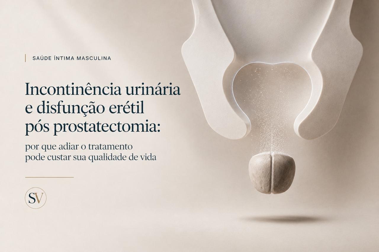 Incontinência urinária e disfunção erétil pós-prostatectomia: por que adiar o tratamento pode custar sua qualidade de vida