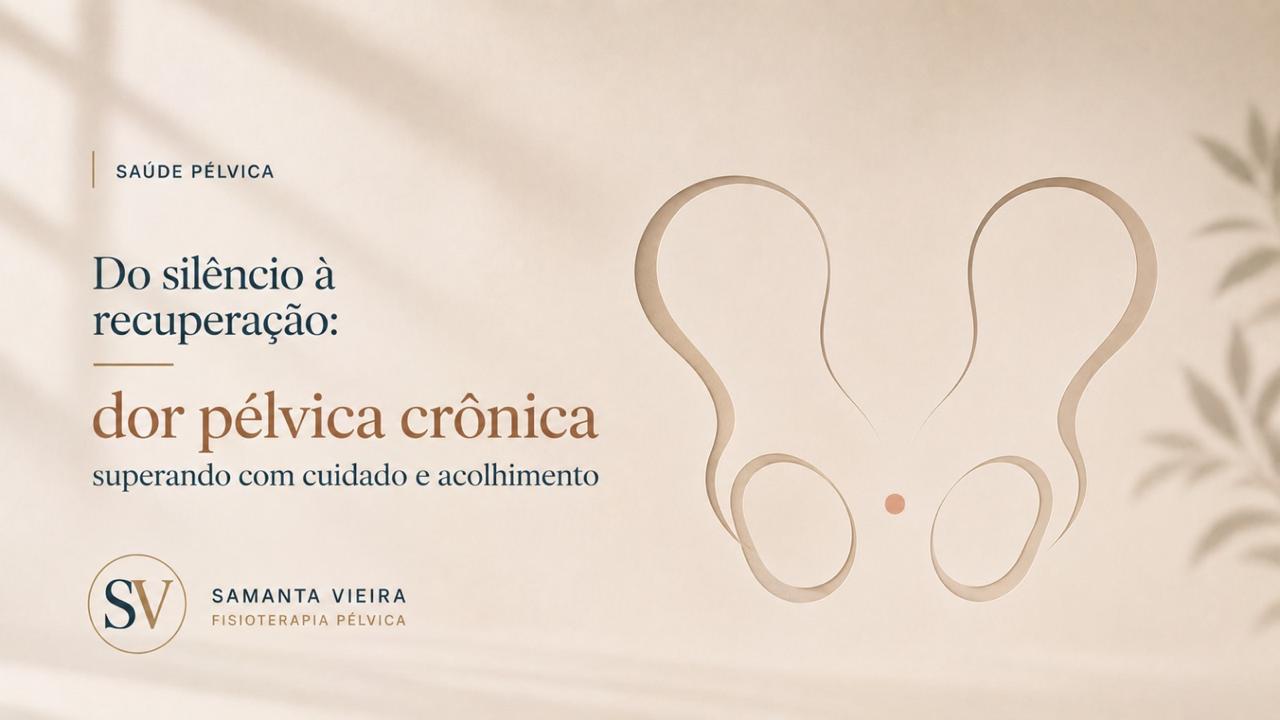 Dor pélvica crônica: quando a dor persiste e começa a limitar sua rotina