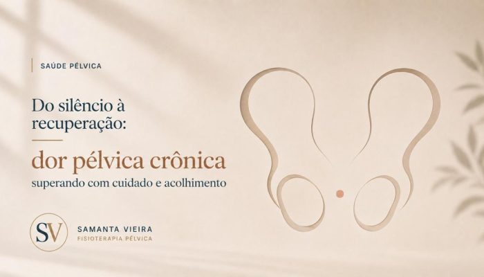 Dor pélvica crônica: quando a dor persiste e começa a limitar sua rotina 